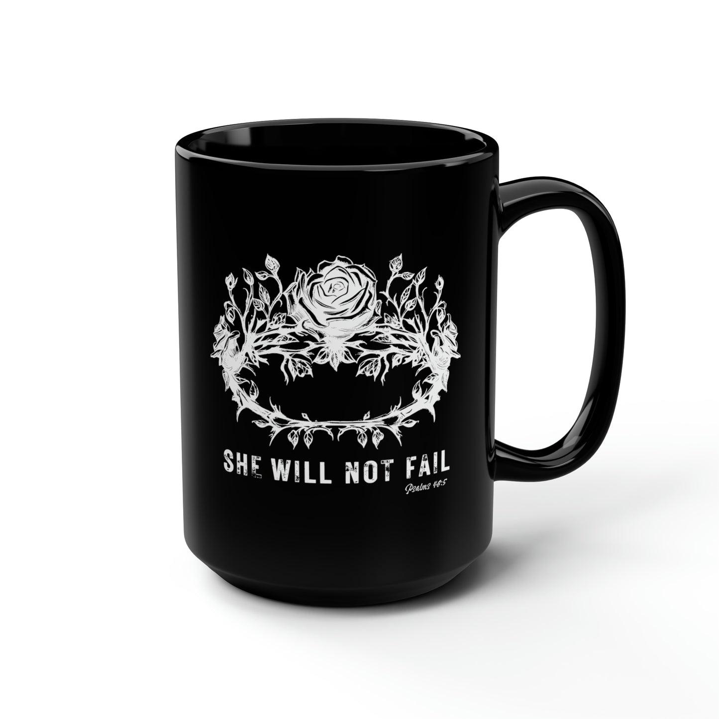 SHE WILL NOT FAIL 15 OZ MUG