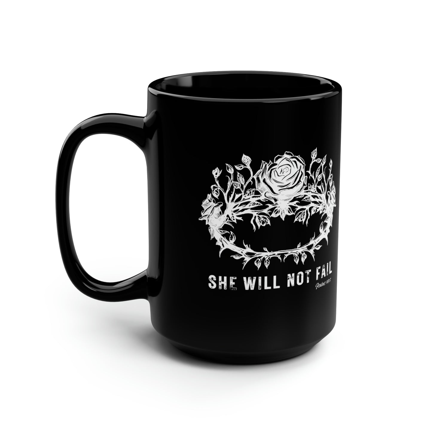 SHE WILL NOT FAIL 15 OZ MUG
