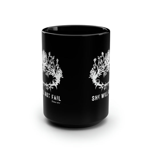 SHE WILL NOT FAIL 15 OZ MUG