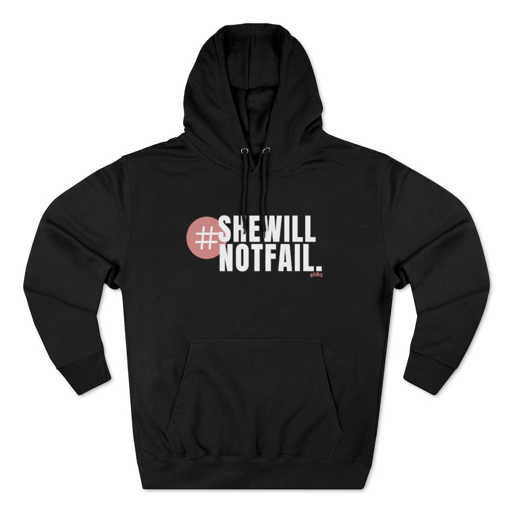 SHE WILL NOT FAIL Signature Hoodie