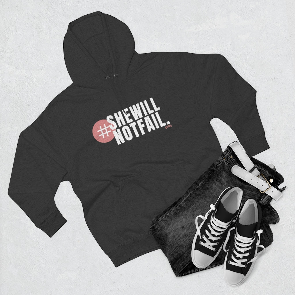 SHE WILL NOT FAIL Signature Hoodie