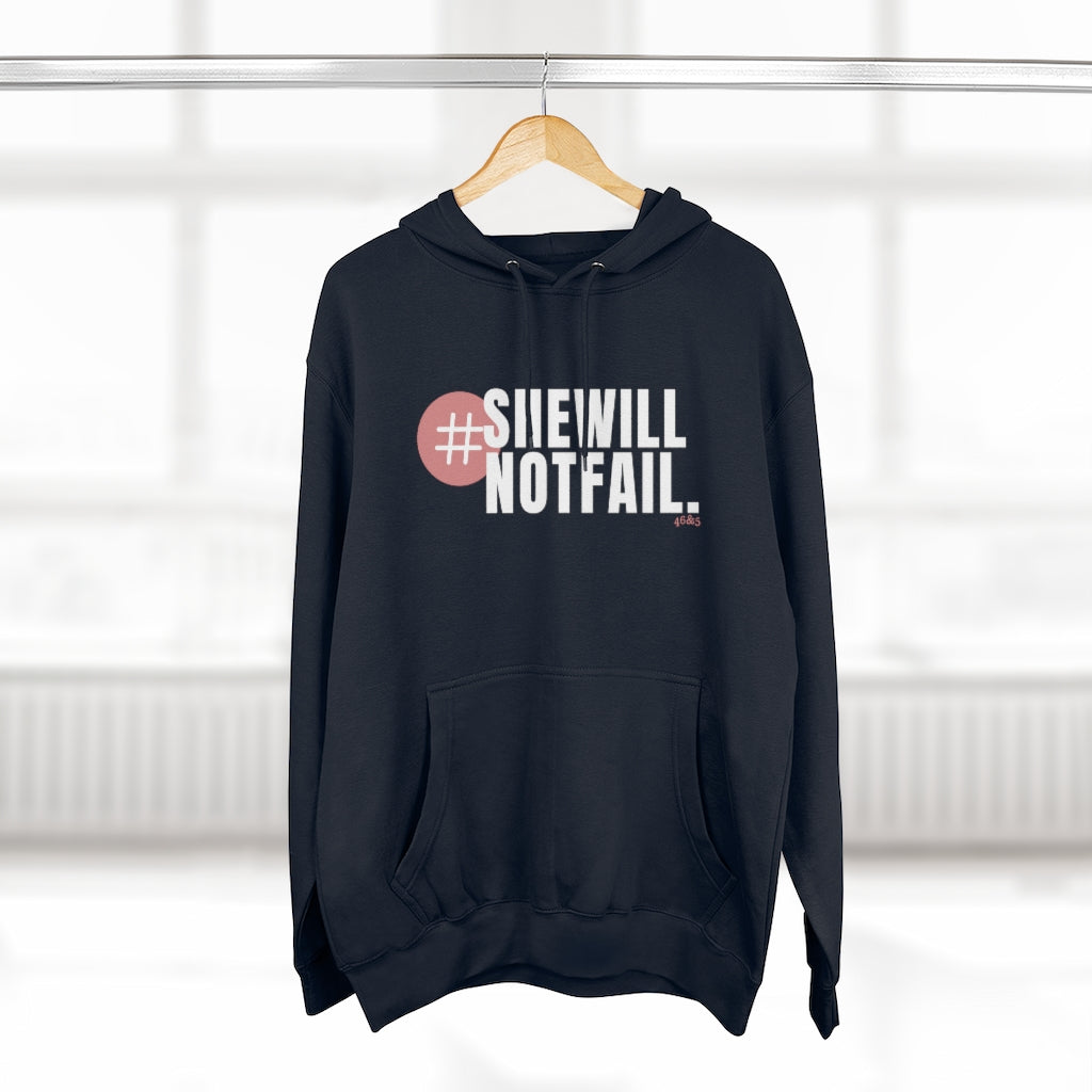 SHE WILL NOT FAIL Signature Hoodie