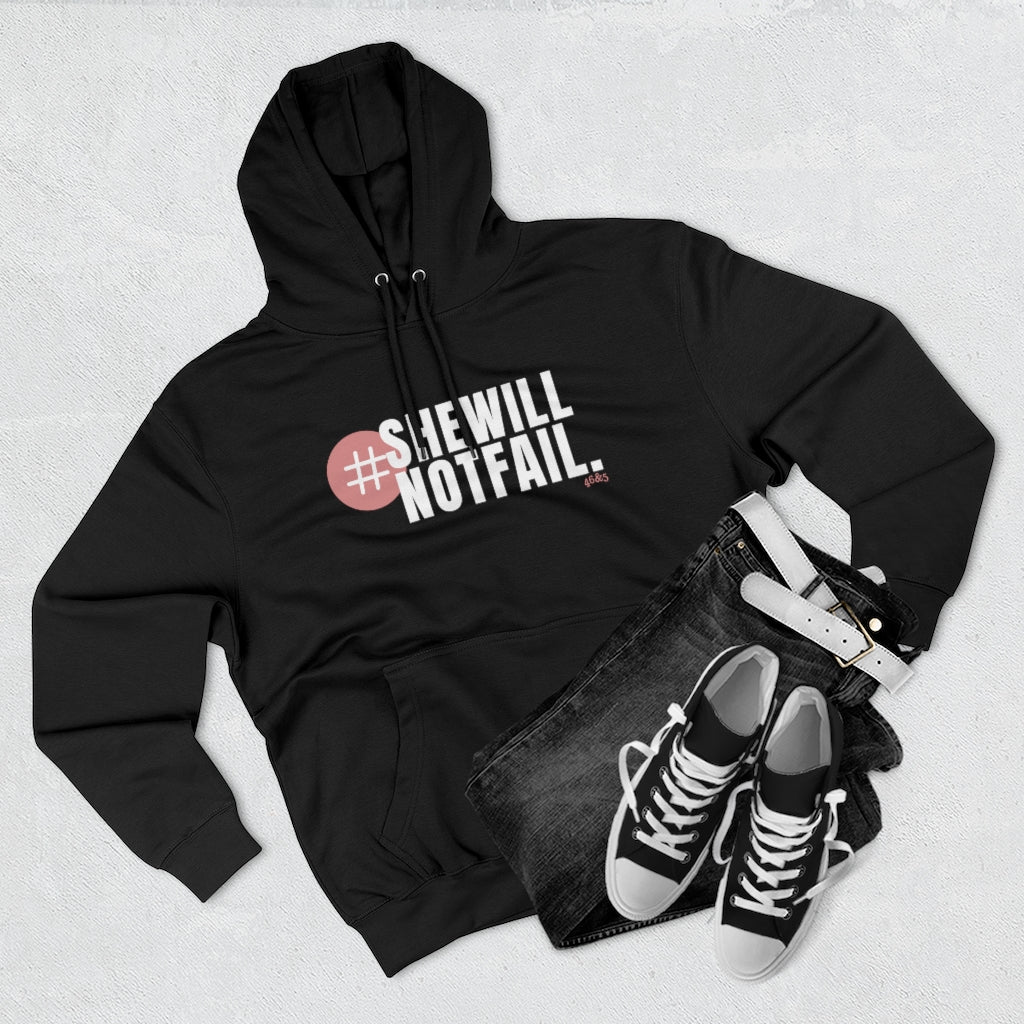 SHE WILL NOT FAIL Signature Hoodie