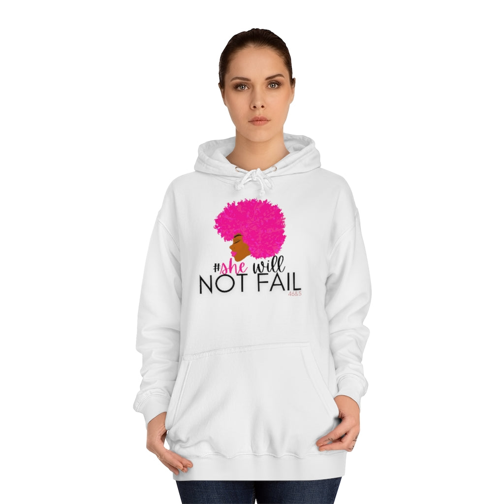 SHE WILL NOT FAIL Unisex College Hoodie
