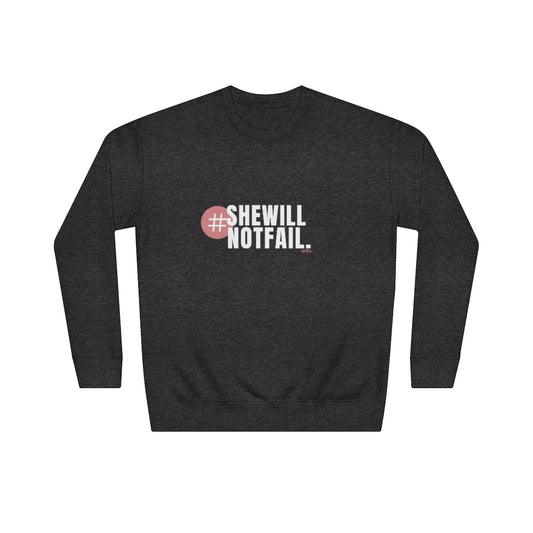 She will NOT fail Comfy Sweatshirt