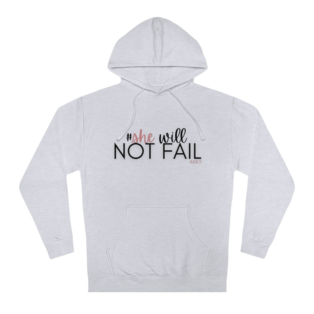 SHE WILL NOT FAIL Unisex Hoodie