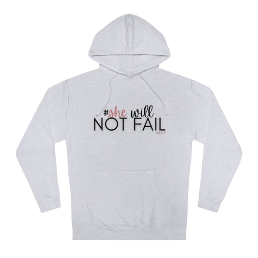 SHE WILL NOT FAIL Unisex Hoodie