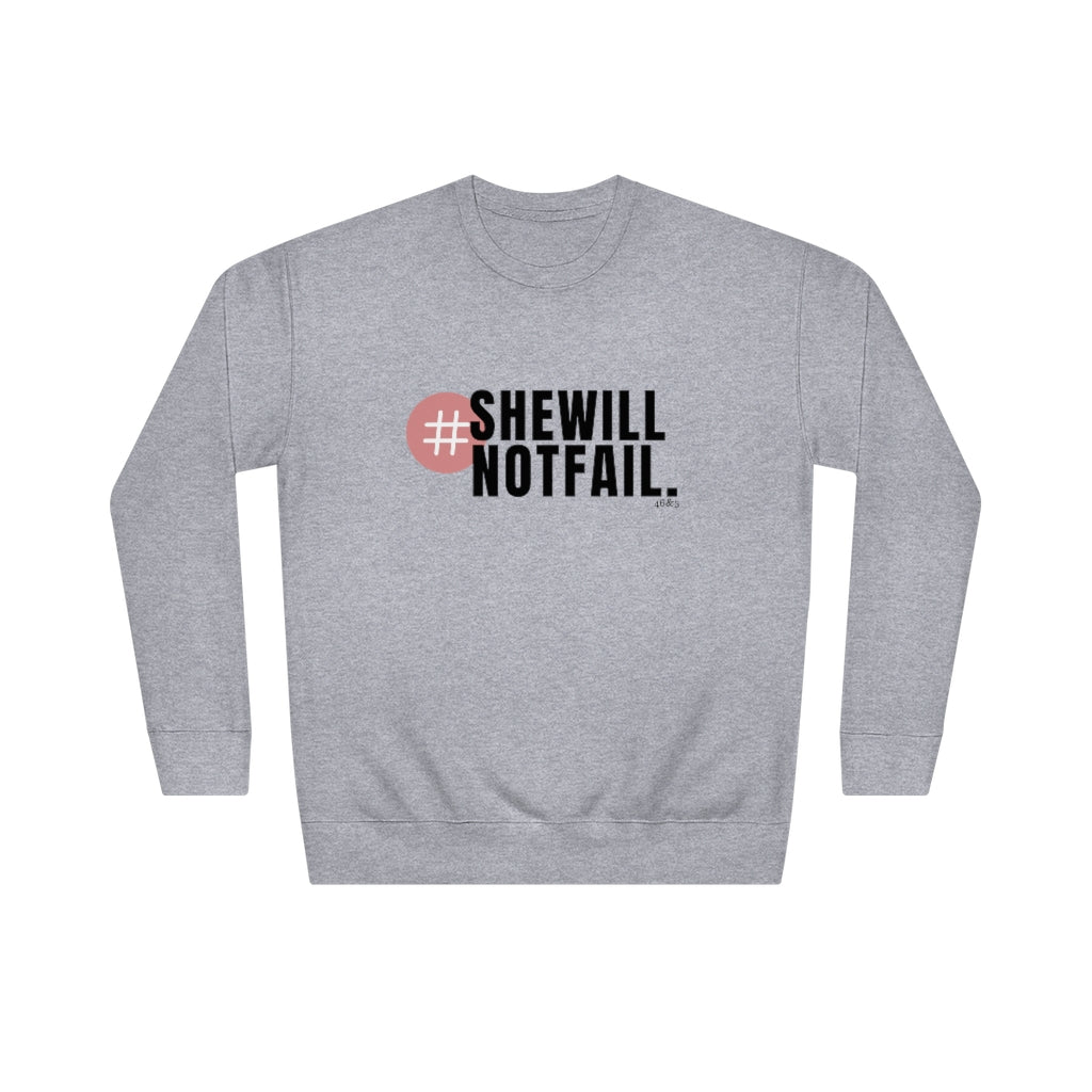 She will not Fail Comfy Sweatshirt
