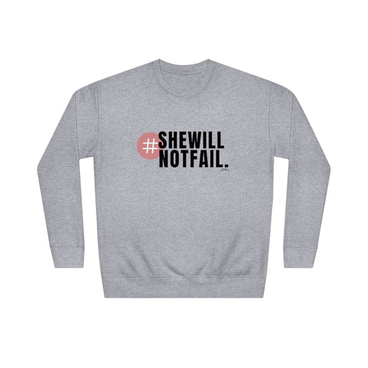 She will not Fail Comfy Sweatshirt
