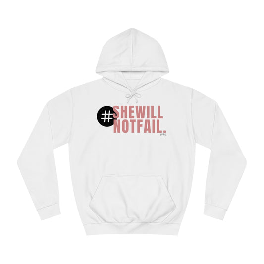 SHE WILL NOT FAIL Unisex Comfy Hoodie