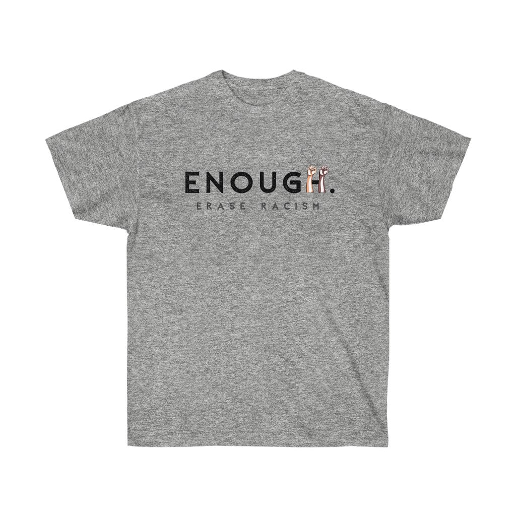 Unisex Shirt Enough