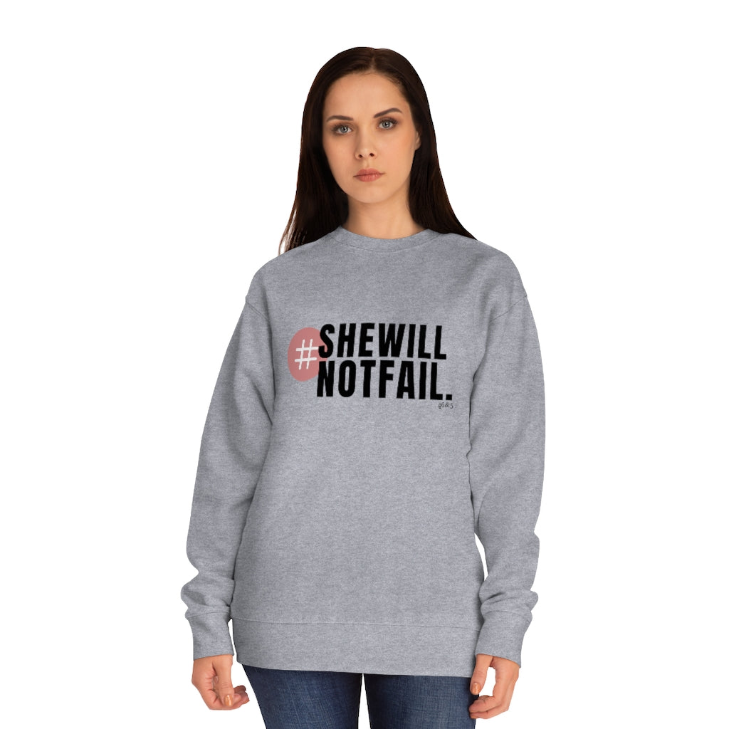 She will not Fail Comfy Sweatshirt