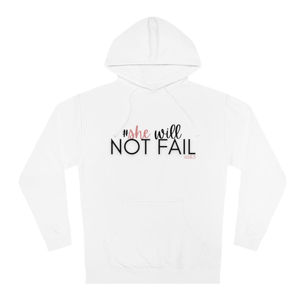 SHE WILL NOT FAIL Unisex Hoodie